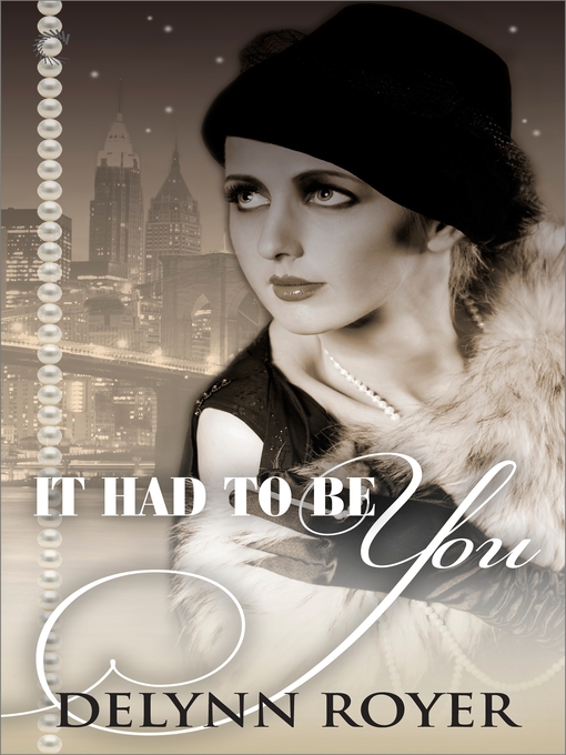 Title details for It Had to Be You by Delynn Royer - Available